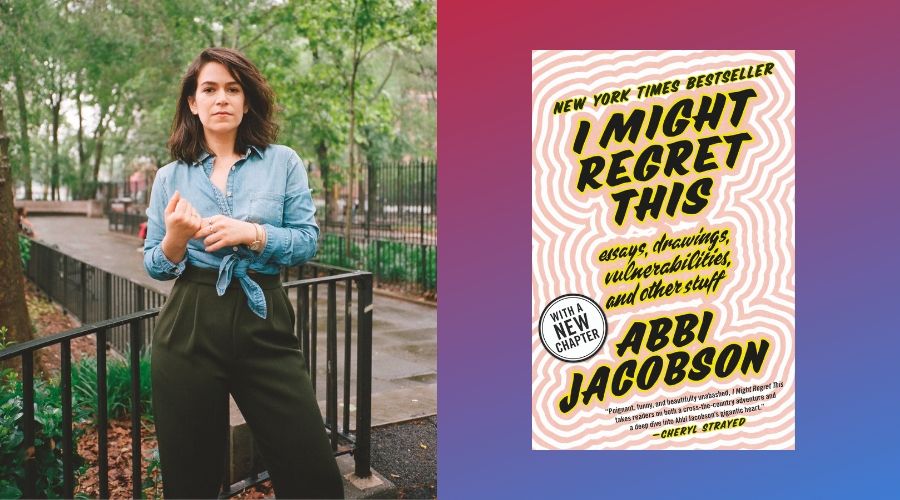 Abbi Jacobson portrait and book cover: I Might Regret This: Essays, Drawing, Vulnerabilities and Other Stuff