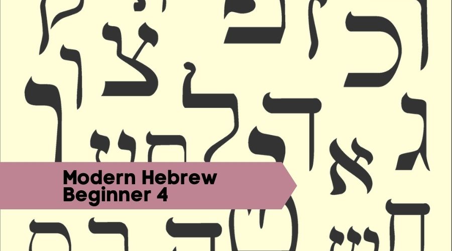 Modern Hebrew Beginner 4 