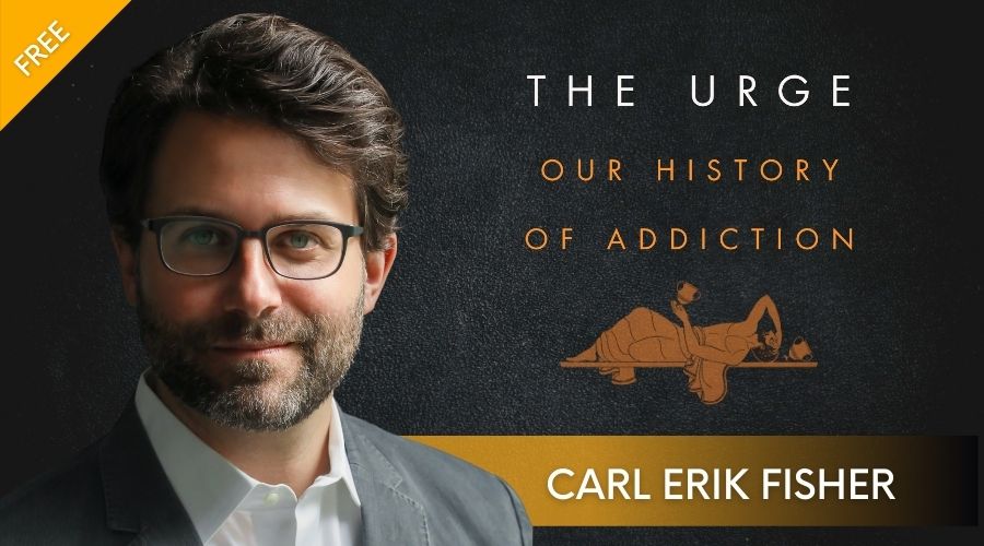 Event Graphic: The Urge of our History of Addiction Book Cover and Headshot of Carl Erik Fisher
