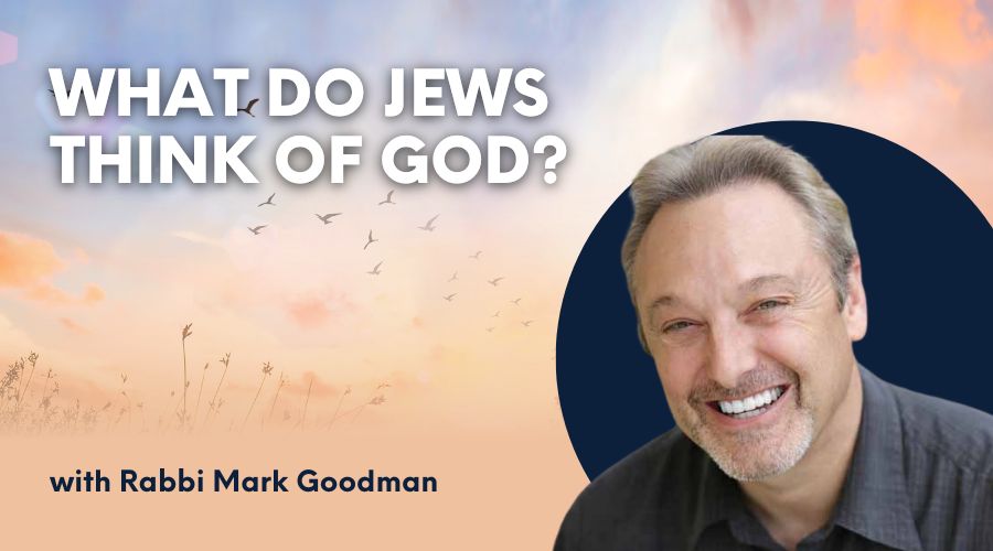 What Do Jews Think of God.