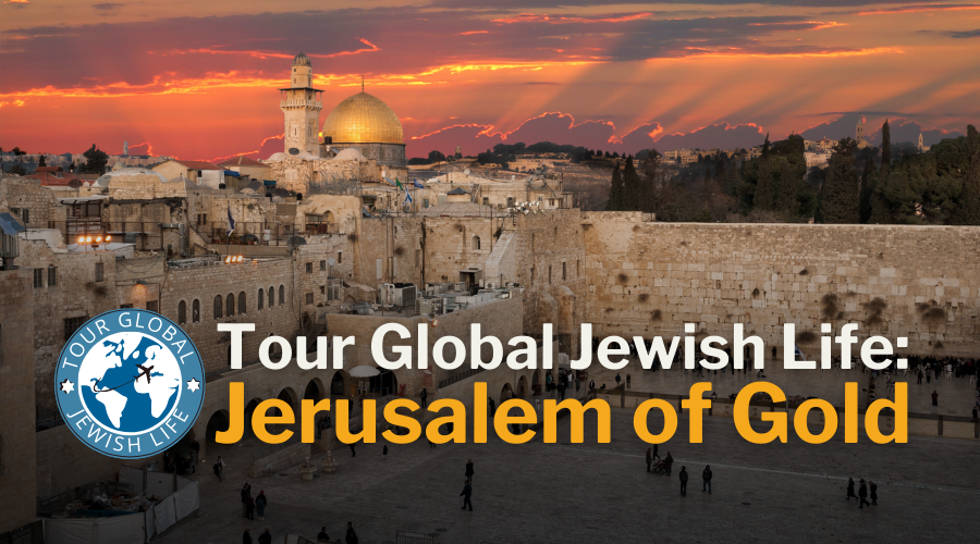 Tour_Global_Jewish_Life_Jerusalem_of_Gold_American_Jewish_University_Graphic