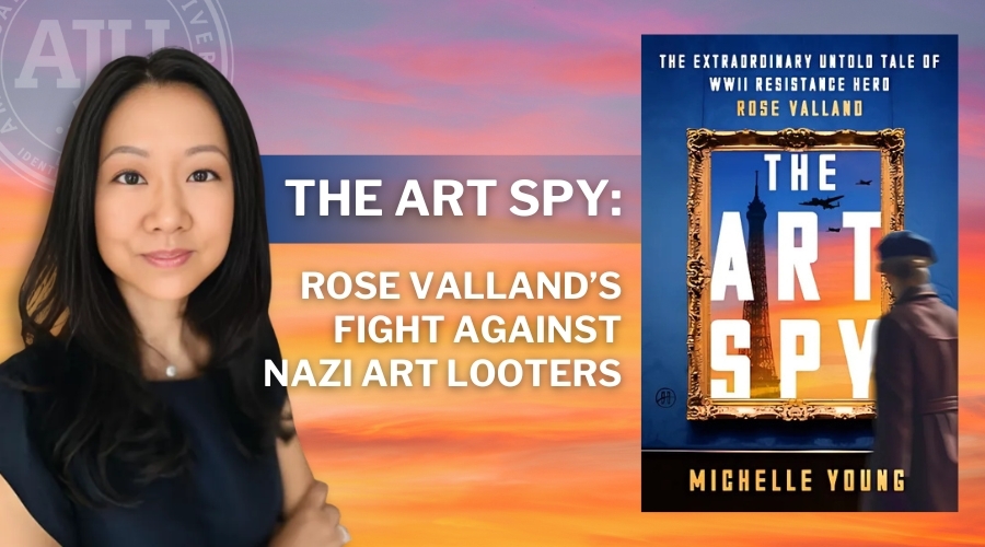 The Art Spy Rose Valland's Fight Against Looters with book cover and headshot of Michelle Young