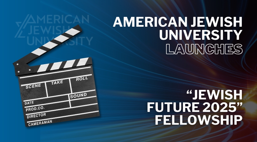American Jewish University Launches Jewish Future 2025 Fellowship includes clap board