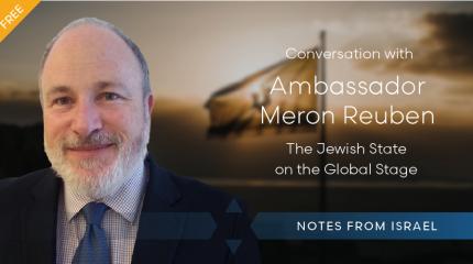 The Jewish State on the Global Stage: A Conversation with Ambassador Meron Reuben