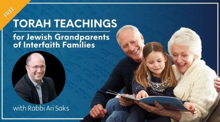 Torah Teachings for Jewish Grandparents of Interfaith Families