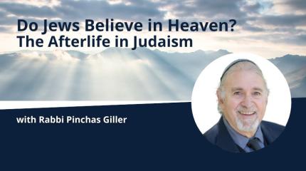 Jews Believe in Heaven
