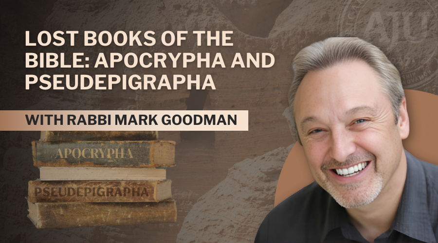 Lost Books of the Bible: Apocrypha and Pseudepigrapha with a headshot of Rabbi Mark Goodman
